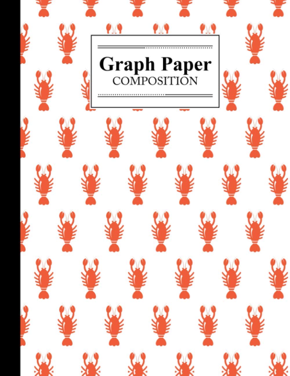 Graph Paper Composition Notebook: Lobster Graph Paper Composition, Grid Paper Notebook, Quad Ruled, 100 Sheets, Size 8.5" x 11"