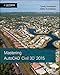 Mastering AutoCAD Civil 3D 2015: Autodesk Official Press