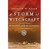 A Storm of Witchcraft: The Salem Trials and the American Experience (Pivotal Moments in American History)