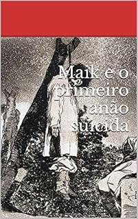 Livro Maik e o primeiro anão suicida
