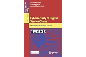 Cybersecurity of Digital Service Chains: Challenges, Methodologies, and Tools (Lecture Notes in Computer Science Book 13300)