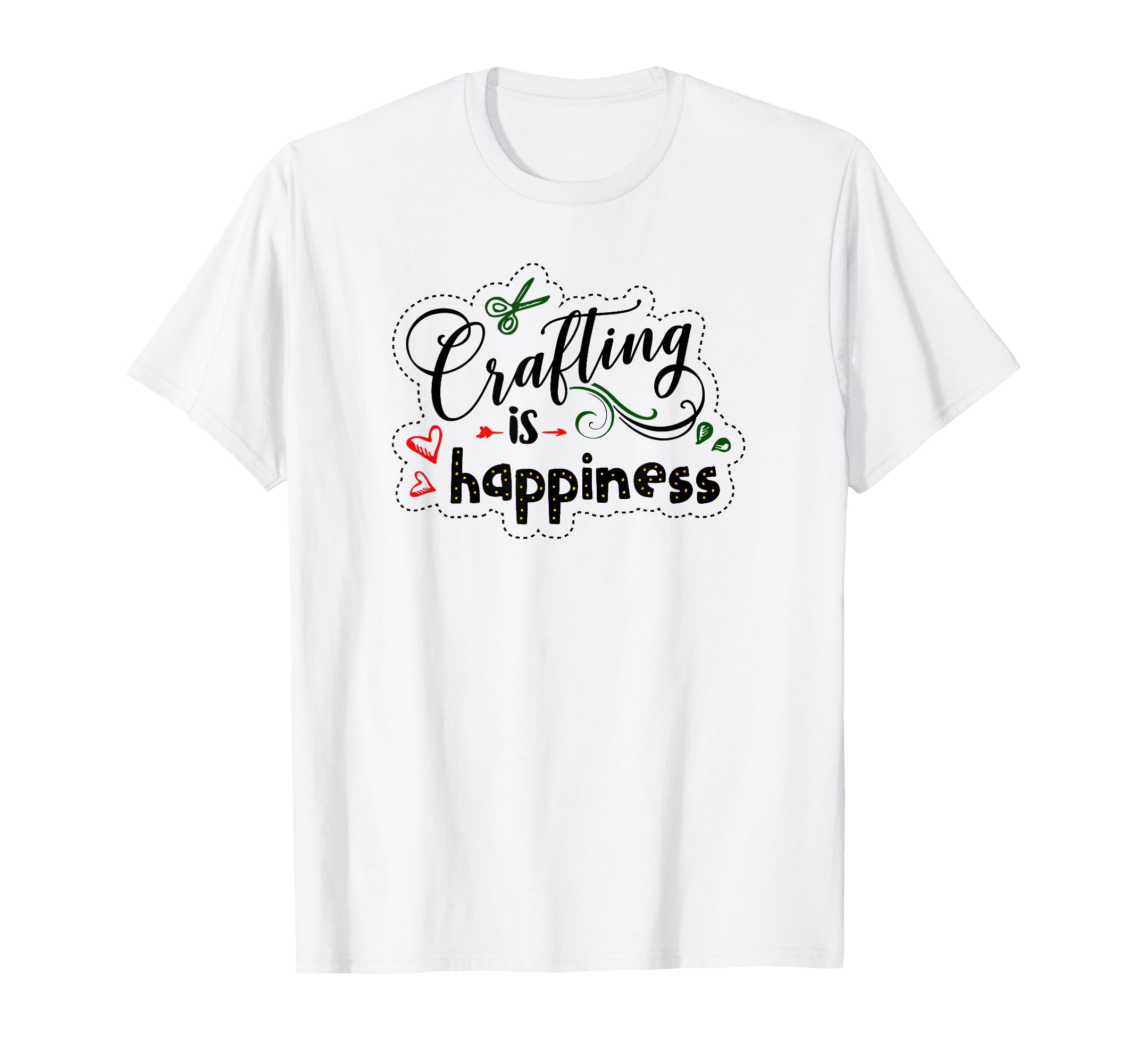 Crafts T-Shirt Crafting Is Happiness Craft And Crafters Gift T-Shirt