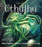 Cthulhu: Dark Fantasy, Horror & Supernatural Movies (Gothic Dreams) by