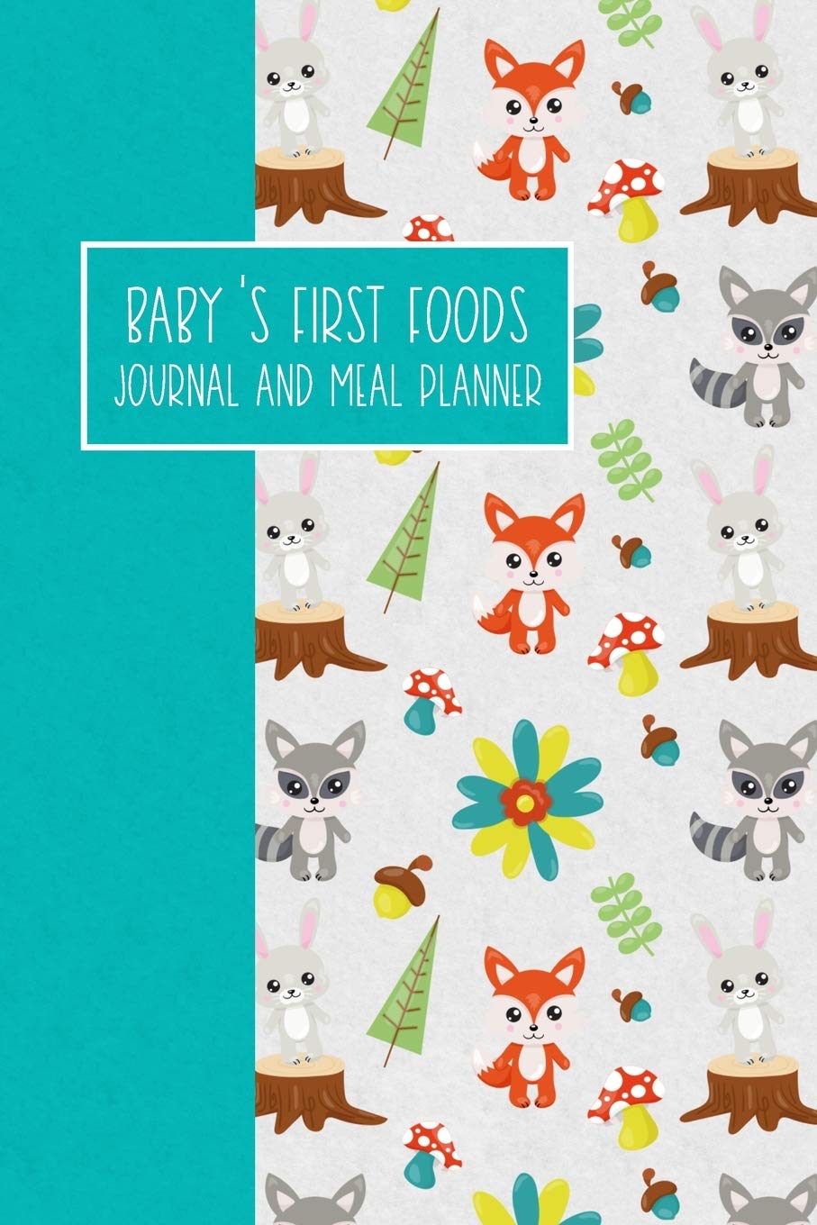 Baby's First Foods Journal and Meal Planner: Weaning Diary Keepsake - Woodland Animals