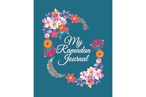 My Ramadan Journal - A 30 Day Guided Journal to Help Girls and Women with Goal-Setting, Dua, Gratitude, Quran & Allah's Name Reflections, Kindness, Good Deeds (Ramadan Gift for girls 9 and up)