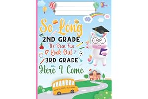 So Long 2nd Grade It's Been Fun Look Out 3rd Grade Grade Here I Come: Magical Unicorn For Girls, Third Grade Here I Come Book, Funny end of School ... elementary graduation gifts for Girls