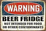 Warning- Beer Fridge Not Intended for Foods or Other Contaminants Decorative Metal Sign