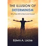 The Illusion of Determinism: Why Free Will Is Real and Causal (1)