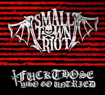 Fuck Those Who Go Untried By Small Town Riot Small Town Riot Amazon De Musik