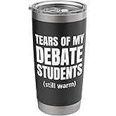 Tears of My Debate Students - Funny Debate Professor Stainless Steel Insulated Tumbler