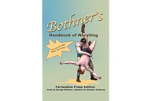 Bothner's Handbook of Wrestling: Modern Edition of Scientific Wrestling by George Bothner