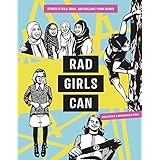 Rad Girls Can: Stories of Bold, Brave, and Brilliant Young Women (Rad Women)