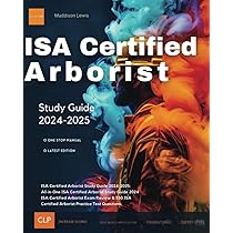 ISA Certified Arborist Study Guide 2024-2025: All-in-One ISA