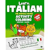 Learn Italian Activity and Coloring Book for Kids: How to Write, Pronounce and Phonetics Spelling | Animals Names | Learn Italian for beginners