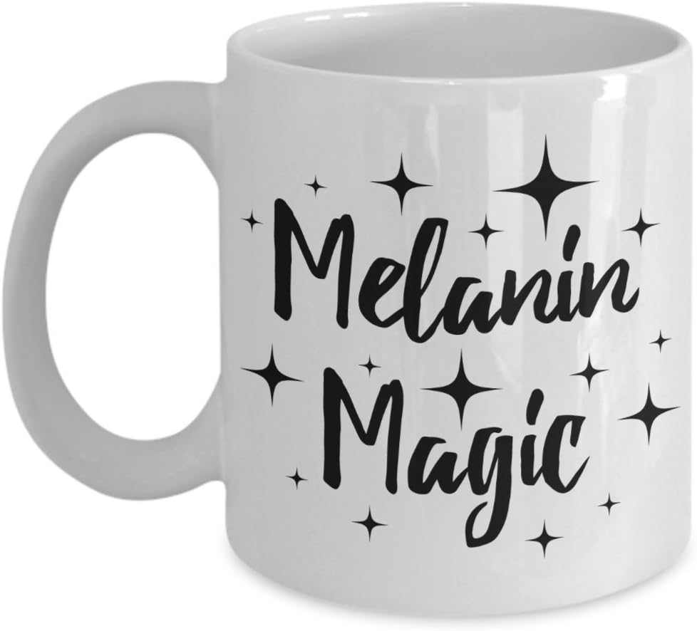 Melanin Magic Coffee Mug Black Pride Proud African Heritage Gift Idea For Women Men White 11oz Ceramic