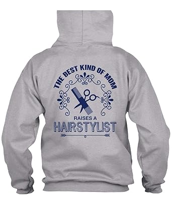 Amazon Com The Best Kind Of Mom Raises A Hairstylist Hoodies I