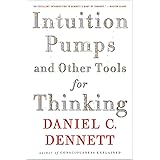 Intuition Pumps And Other Tools for Thinking