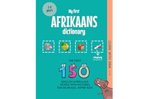 My First Afrikaans Dictionary: The first 150 English-Afrikaans words with pictures for bilingual super-kids