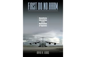 First Do No Harm: Humanitarian Intervention and the Destruction of Yugoslavia
