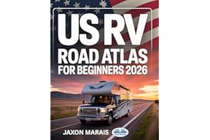 US RV Road Atlas For Beginners 2026: Large-Scale Maps With Expert-Planned Routes, Campgrounds, National Parks & Hidden Gems A