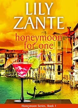 Honeymoon For One (Honeymoon Series Book 1) by [Zante, Lily]