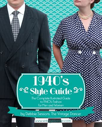 The Complete Illustrated Guide to 1940s 