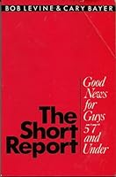 The short report: Good news for guys 5'7" and under 0943392217 Book Cover