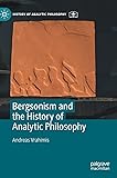 Bergsonism and the History of Analytic Philosophy