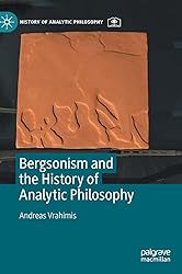 Bergsonism and the History of Analytic Philosophy