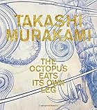 Takashi Murakami: The Octopus Eats Its Own Leg