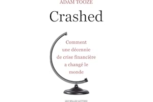 Crashed: Comment une décennie de crise financière a changé le monde (French Edition)