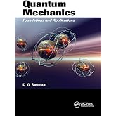 Quantum Mechanics: Foundations and Applications