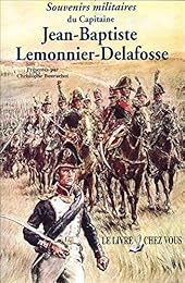 Souvenirs militaires du capitaine Jean-Baptiste Lemonnier-Delafosse