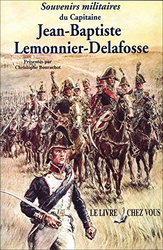 Souvenirs militaires du capitaine Jean-Baptiste Lemonnier-Delafosse