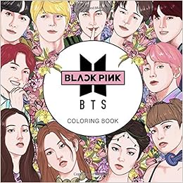Amazon Com Bts And Blackpink Coloring Book Ë°©íìëë¨ X Ë¸ëíí¬ Coloring Book Made For Army And Blinks Perfect For Everyone Adults Teenagers Tweens Older Kids For Stress Relief Relaxation Kpop Colors