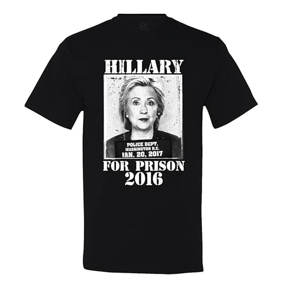 Amazon.com: Hillary For Prison 2016 T-Shirt: Clothing