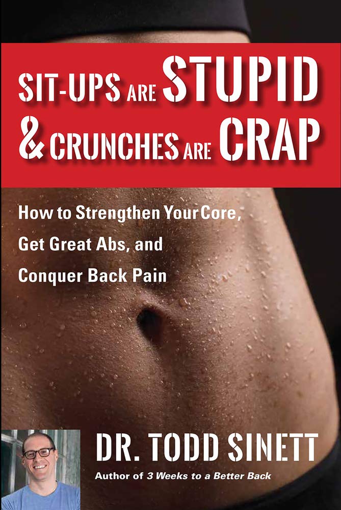 Situps Are Stupid & Crunches Are Crap How to Strengthen Your Core