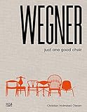 Hans J. Wegner: Just One Good Chair by 