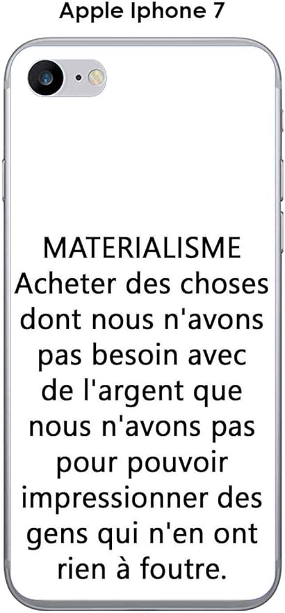 Coque Apple Iphone 7 Design Citation Materialisme Texte Noir Fond Blanc Amazon Fr High Tech