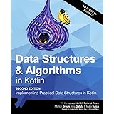 Data Structures & Algorithms in Kotlin (Second Edition): Implementing Practical Data Structures in Kotlin