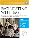 Facilitating With Ease!: Core Skills for