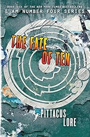 The Fate of Ten (Lorien Legacies)