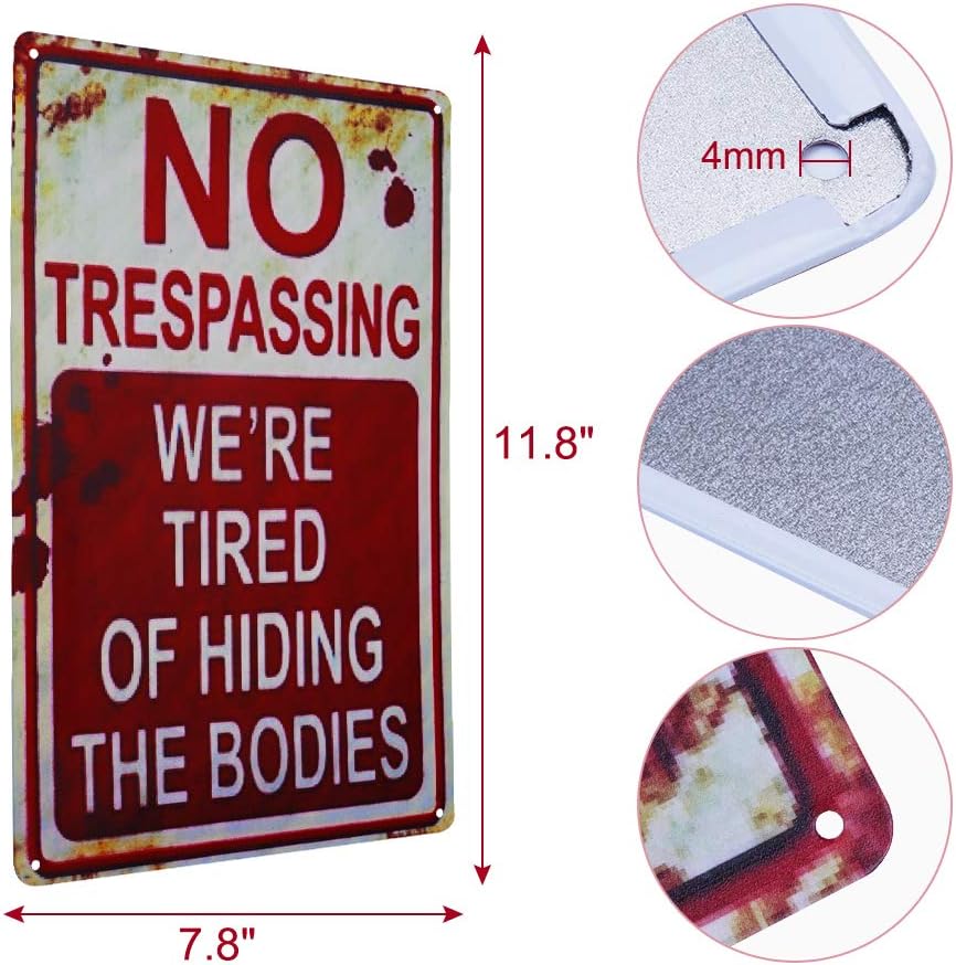 CVNDKN E-UNIONA Retro Fashion Chic Funny Metal Tin Sign No Trespassing We're Tired of Hiding The Bodies: Garden & Outdoor