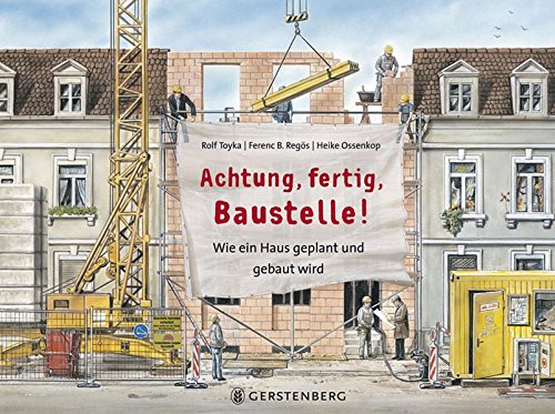 Achtung Fertig Baustelle Wie Ein Haus Geplant Und Gebaut Wird