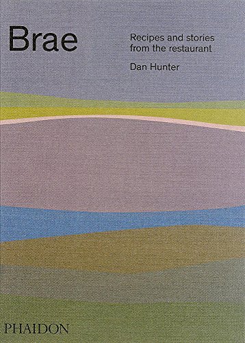 Brae: Recipes and Stories from the Restaurant by Dan Hunter