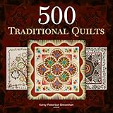 500 Traditional Quilts (500 Series) by Karey Patterson Bresenhan