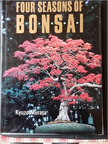 Four Seasons of Bonsai Four Seasons of Bonsai