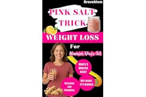 Pink Salt Trick Weight Loss for Women Over 50: A Mom’s 5-Minute Reset for Natural Weight Loss and Lasting Energy
