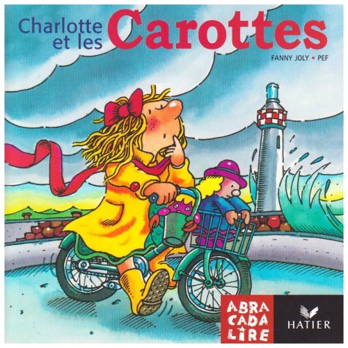 Charlotte et les carottes by Fanny Joly, Edgar Fabre, Sylvie Sénéchal