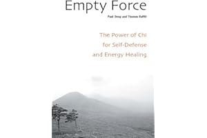 Empty Force: The Power of Chi for Self-Defense and Energy Healing
